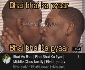 Bhai bhai ka pyaar ?? from bhai